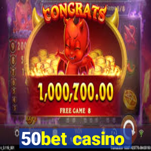 50bet casino